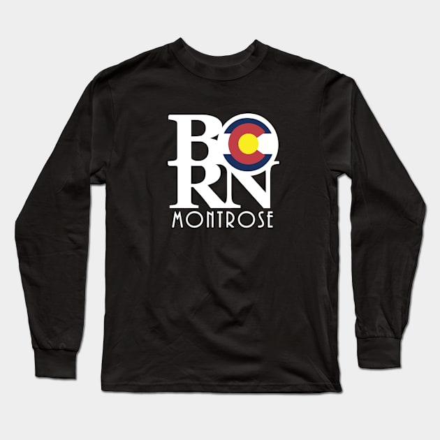 BORN Montrose Long Sleeve T-Shirt by HomeBornLoveColorado